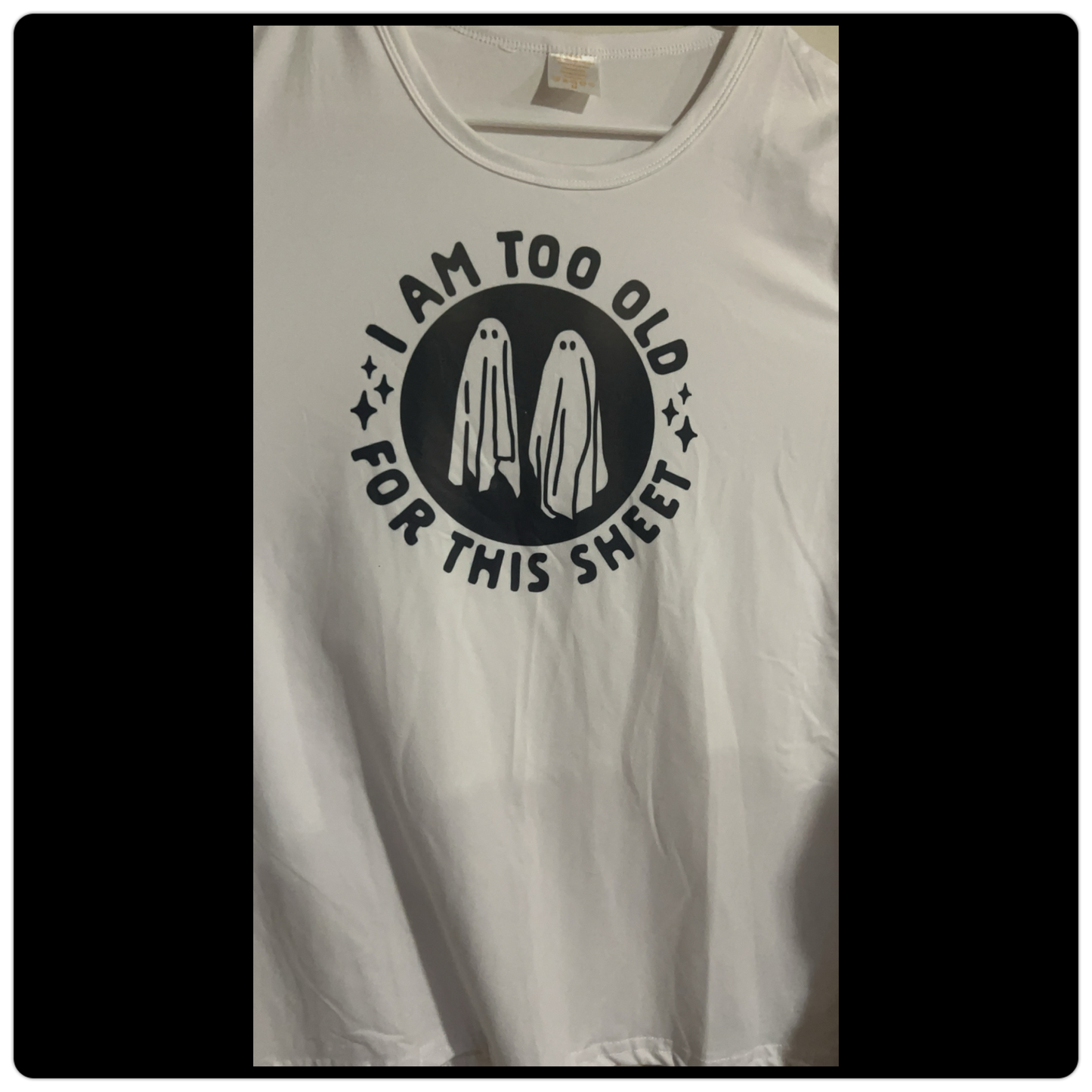 Funny- too old for Boosheet TShirt- M